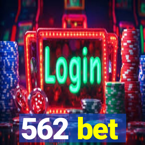 562 bet